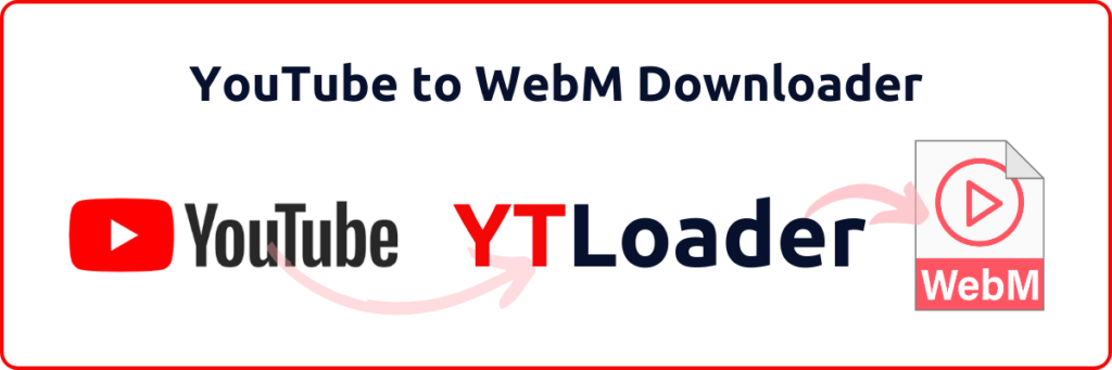 YouTube to WebM Downloader